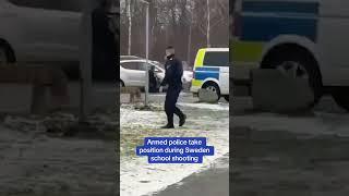 Armed police take position during Sweden school shooting