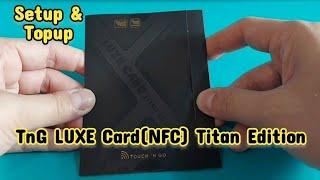 Touch ‘n Go LUXE Card (NFC) – Titan edition -Unboxing , Setup & Top up