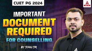 Important Documents for CUET PG 2024 Counselling 