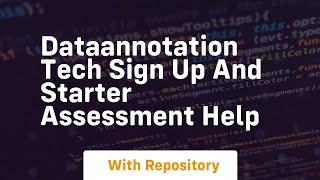 dataannotation tech sign up and starter assessment help