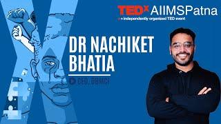 TEDxAIIMSPatna welcomes Dr. Nachiket Bhatia | 2021 Show