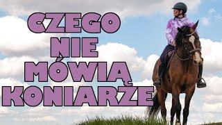 CZEGO NIE MÓWIĄ KONIARZE #1