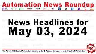 Automation News Roundup for Friday May 3, 2024