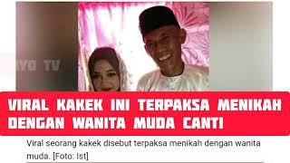 Viral, Kakek Ini Terpaksa Menikah dengan Wanita Muda Cantik