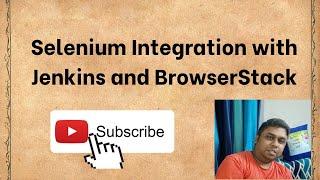 Selenium Integration with Jenkins and BrowserStack