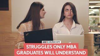 FilterCopy | Struggles Only MBA Graduates Will Understand | Ft. Vidushi Gaur and Anant Kaushik