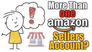 Can You Have More Than 1 Amazon Sellers Account?