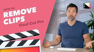 How to Remove Clips From Your Timeline in Final Cut Pro X