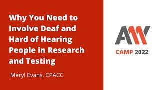 Meryl Evans - Why You Need to Involve Deaf and Hard of Hearing People in Research and Testing