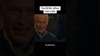 The devil offer a man a job | The Shift