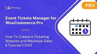 WooCommerce Event Manager Plugin: How To Create a Ticketing and Appointment Website  ||  2025