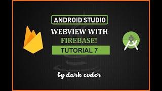 Dark Coder | Load Url from Firebase into Webview | Android Studio Tutorial 7