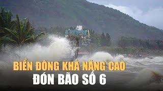 Toàn Biển Đông thời tiết xấu trước khi đón bão