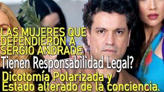 Las Mujeres que Defendieron a Sergio Andrade ¿Responsabilidad Legal? /  Dictoma Perzonalizada