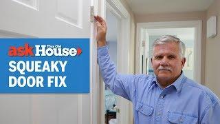 How to Quiet a Squeaky Door | Ask This Old House