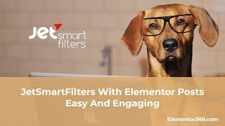 JetSmartFilters With Elementor Posts – Easy And Engaging