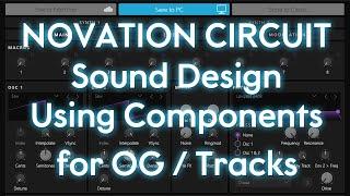 Novation Circuit Tracks / OG - Patch or Sound Design with Components