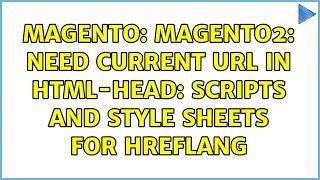 Magento: Magento2: Need current URL in HTML-head: Scripts and Style Sheets for hreflang