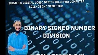 Binary Signed Number Division | DLD | 09 | By Mr.Daud