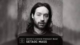 Invite's Choice Podcast 432 - Setaoc Mass