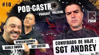 Sgt Castro Entrevista Sgt Andrey o para raio da rota Podcastro #10