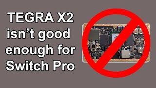 Tegra X2 isn't good enough for Switch Pro