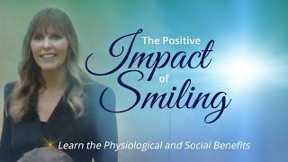 The Positive Impact of Smiling