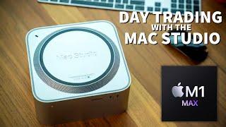 Can you Day Trade with the Mac Studio? | Mac Studio M1 Max Review