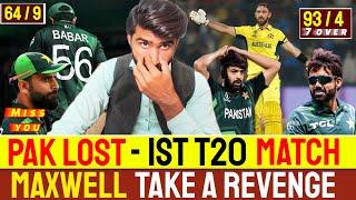 Pak Lost 1st T20 Against Aus | Maxwell Take A Revenge | Poor Batting Claps | Miss You Fakhar Zaman