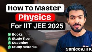 Ultimate Guide to Mastering Physics for IIT JEE 2025! | Physics Mastery: The IIT JEE 2025 Blueprint