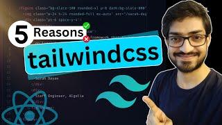 5 Reasons to use Tailwind CSS | Tailwind CSS Core Concepts