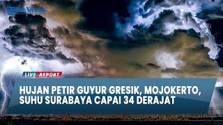 INFO CUACA 27 MEI: Hujan Petir Guyur Gresik dan Mojokerto, Suhu Surabaya Capai 34 Derajat Celcius