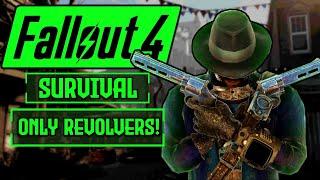 Can I Beat Fallout 4 Survival Difficulty With Only Revolvers?! | Fallout 4 Survival Challenge!