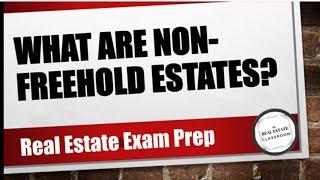 What is a Nonfreehold Estate? | Real Estate Exam Prep Videos