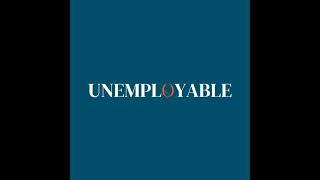 Unemployable  Podcast Trailer | Take control of your work, finances, and freedom in the new economy