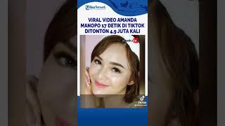 video Amanda Manopo durasi 17 detik viral,ditonton 49 juta kali di tik tok