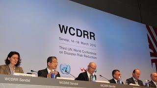 UN World Conference on Disaster Risk Reduction: Sendai, Japan