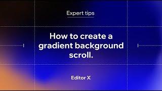 How to create a gradient background scroll | Editor X