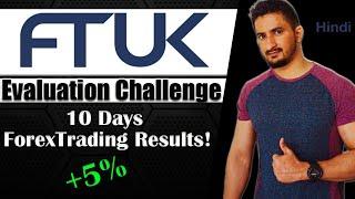 FTUK 10 days Forex Trading Results || Evaluation Challenge || Lastly Spoken