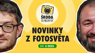 Škoda to nechytit 3-2025: Novinky z fotosvěta