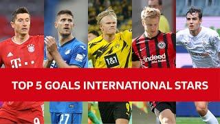 Top 5 Goals - International Stars in Bundesliga