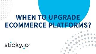 Clues It’s Time to Migrate Ecommerce Platforms