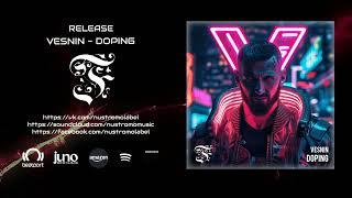 Vesnin - Doping (Original Mix) (Preview)