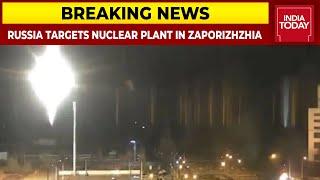 Russia Targets Nuclear Plant In Zaporizhzhia; Eupore's Larget Power Plant On Fire | Breaking News