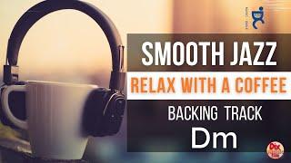 Smooth jazz Backing track - Relax with a Coffee in D minor (99 bpm)