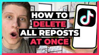 How To Delete All Reposts on TikTok At Once - Easy