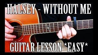 How to Play "Without Me" by Halsey on Guitar *FOR BEGINNERS*