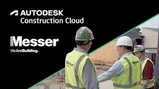 On Site with Messer Construction | Autodesk Construction Cloud