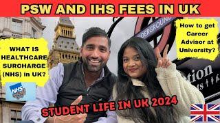 Student Life in UK 2024 | PSW & IHS (NHS) FEES IN UK | How to find Career Advisor at University?
