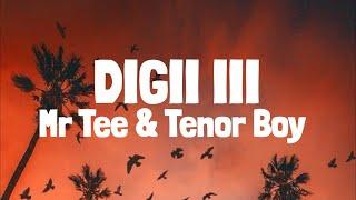 Mr Tee Ft. Tenorboy - Digii III (Lyrics)